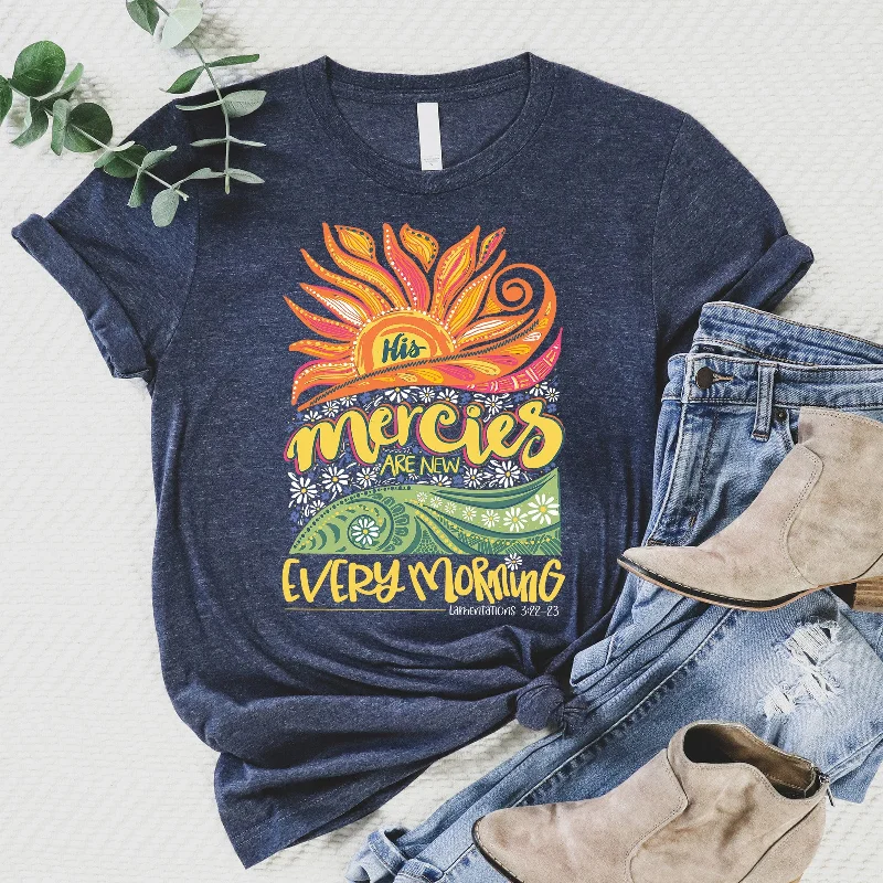Shop More, Spend Less!His Mercies Are New Tee